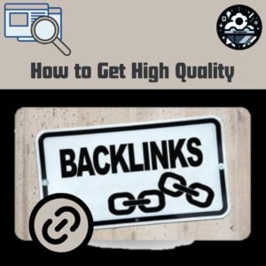 How to Get High Quality Backlinks